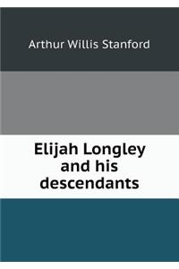 Elijah Longley and His Descendants