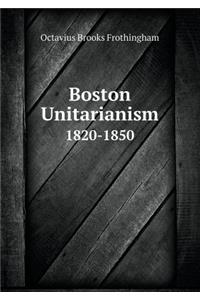 Boston Unitarianism 1820-1850