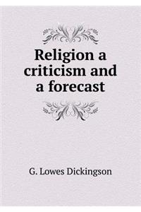 Religion a Criticism and a Forecast