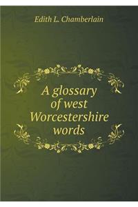 A glossary of west Worcestershire words