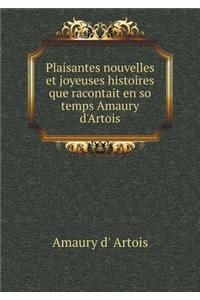Plaisantes nouvelles et joyeuses histoires que racontait en so temps Amaury d'Artois