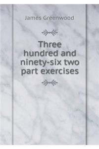 Three Hundred and Ninety-Six Two Part Exercises