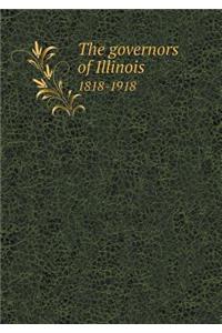 The governors of Illinois 1818-1918