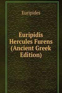 Euripidis Hercules Furens (Ancient Greek Edition)