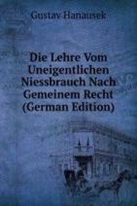 Die Lehre Vom Uneigentlichen Niessbrauch Nach Gemeinem Recht (German Edition)