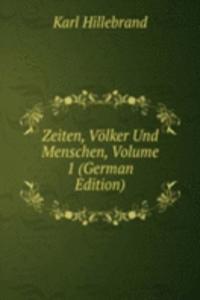 Zeiten, Volker Und Menschen, Volume 1 (German Edition)