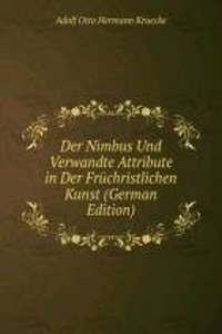 Der Nimbus Und Verwandte Attribute in Der Fruchristlichen Kunst (German Edition)