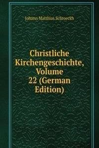 Christliche Kirchengeschichte, Volume 22 (German Edition)