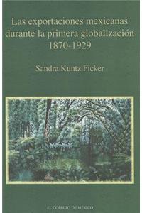 Las Exportaciones Mexicanas Durante La Primera Globalizacion 1870-1929