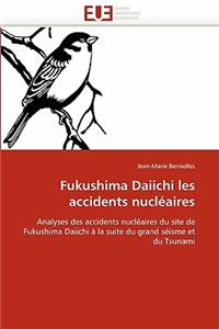 Fukushima Daiichi Les Accidents Nucléaires