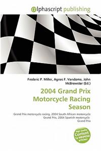 2004 Grand Prix Motorcycle Racing Season