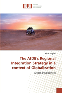 AfDB's Regional Integration Strategy in a context of Globalization