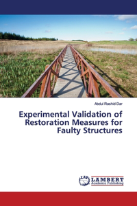 Experimental Validation of Restoration Measures for Faulty Structures
