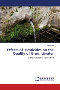 Effects of Pesticides on the Quality of Groundwater