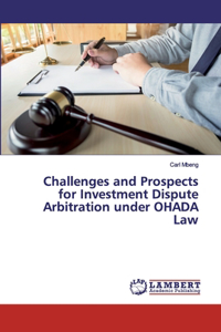 Challenges and Prospects for Investment Dispute Arbitration under OHADA Law