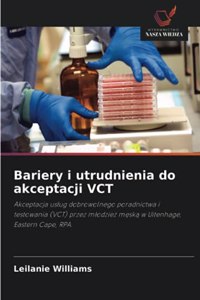 Bariery i utrudnienia do akceptacji VCT