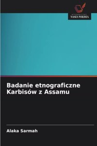 Badanie etnograficzne Karbisów z Assamu