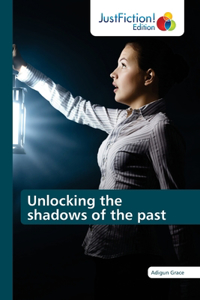 Unlocking the shadows of the past
