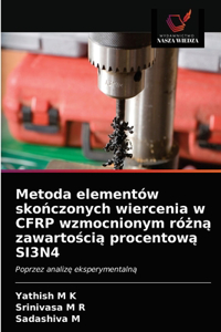 Metoda elementów skończonych wiercenia w CFRP wzmocnionym różną zawartością procentową SI3N4