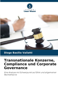 Transnationale Konzerne, Compliance und Corporate Governance