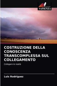 Costruzione Della Conoscenza Transcomplessa Sul Collegamento