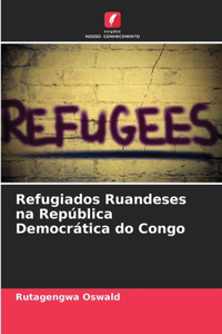 Refugiados Ruandeses na República Democrática do Congo