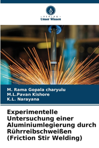 Experimentelle Untersuchung einer Aluminiumlegierung durch Rührreibschweißen (Friction Stir Welding)