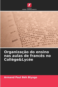 Organização do ensino nas aulas de francês no Collège&Lycée