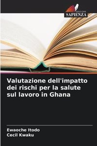 Valutazione dell'impatto dei rischi per la salute sul lavoro in Ghana