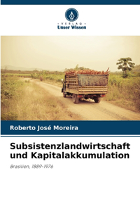 Subsistenzlandwirtschaft und Kapitalakkumulation
