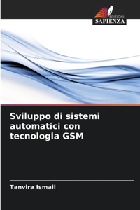 Sviluppo di sistemi automatici con tecnologia GSM