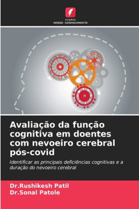 Avaliação da função cognitiva em doentes com nevoeiro cerebral pós-covid