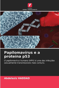 Papilomavírus e a proteína p53