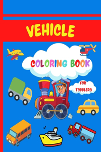 Vehicle Coloring Book for Toddlers