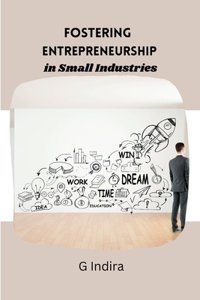 Fostering Entrepreneurship in Small Industries