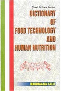 Dictionary of Food Technology & Human Nutrition