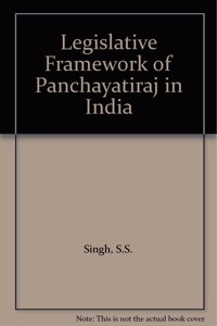 Legislative Framework of Panchayati Raj in India