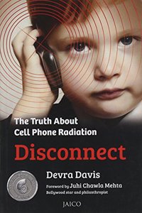 Disconnect : The Truth About Cell Phone Radiation