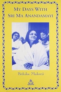 My Days with Sri Ma Anandamayi