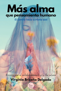 Más alma que pensamiento humano