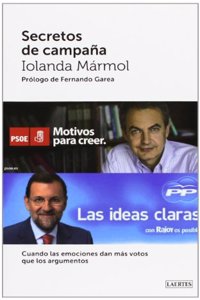 Secretos de Campana: Cuando Las Emociones Dan Mas Votos Que Los Argumentos