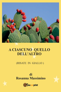 A ciascuno quello dell'altro (risate in giallo)