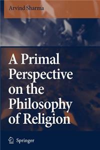 Primal Perspective on the Philosophy of Religion