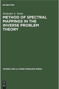 Method of Spectral Mappings in the Inverse Problem Theory
