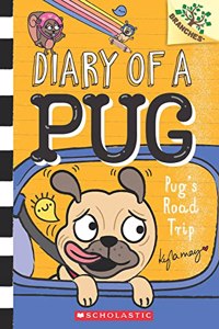 Diary of a Pug #7: Pugs Road Trip (A Branches Book)