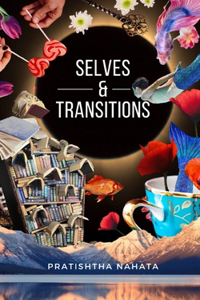 Transitions & Selves