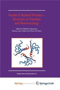 Insulin & Related Proteins - Structure to Function and Pharmacology