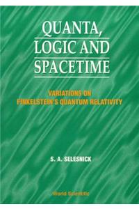 Quanta, Logic and Spacetime: Variations on Finkelstein's Quantum Relativity