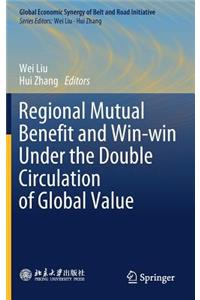 Regional Mutual Benefit and Win-Win Under the Double Circulation of Global Value