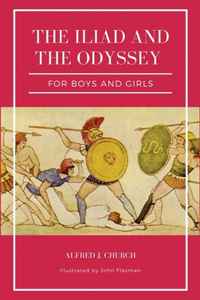 Iliad and the Odyssey for boys and girls (Illustrated)